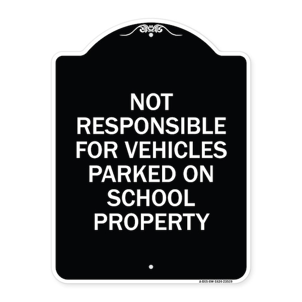 Signmission Not Responsible for Vehicles Parked on School Property Heavy-Gauge Alum, 24" x 18", BW-1824-23539 A-DES-BW-1824-23539 - main